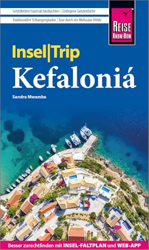 Reise Know-How InselTrip Kefaloniá: Reiseführer mit Wanderungen, Insel-Faltplan und kostenloser Web-App von Reise Know-How Rump GmbH