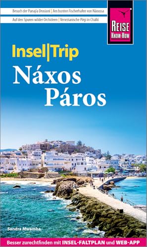Reise Know-How InselTrip Náxos und Páros: Reiseführer Náxos und Páros mit Insel-Faltplan und kostenloser Web-App von Reise Know-How