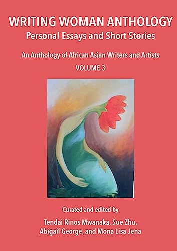Writing Woman Anthology: Personal Essays and Short Stories von Mwanaka Media and Publishing