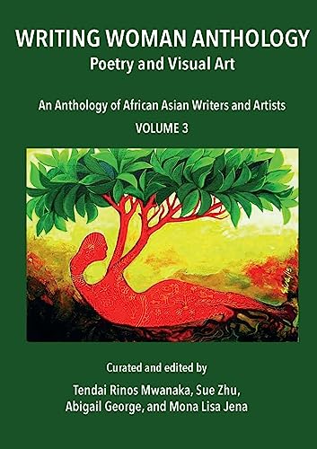 Writing Woman Anthology: Poetry and Visual Art (An Anthology of African Asian Writers and Artists, 3)