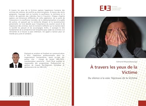 À travers les yeux de la Victime: Du silence à la voix: l'épreuve de la Victime von Éditions universitaires européennes
