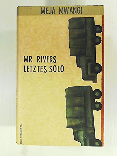 Mr. Rivers letztes Solo: Roman aus Kenia: Roman. Aus d. Engl. v. Susanne Koehler