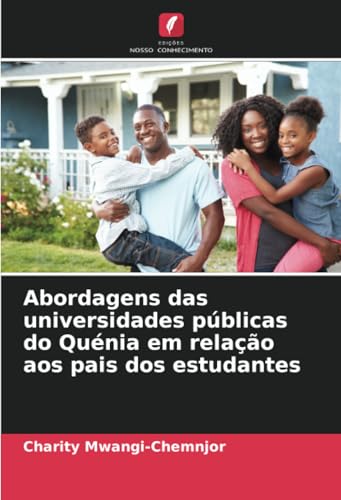 Abordagens das universidades públicas do Quénia em relação aos pais dos estudantes von Edições Nosso Conhecimento