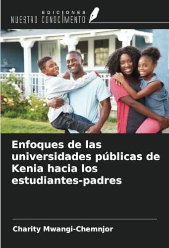 Enfoques de las universidades públicas de Kenia hacia los estudiantes-padres