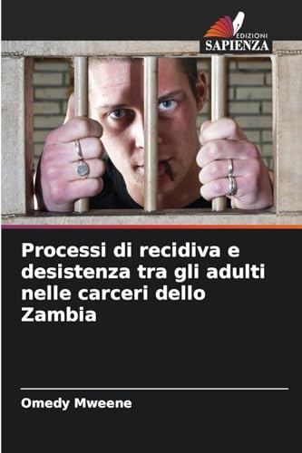 Processi di recidiva e desistenza tra gli adulti nelle carceri dello Zambia