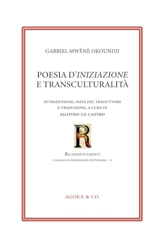 Poesia d'iniziazione e transculturalità. Ediz. italiana e francese (Recommencements) von Agorà & Co. (Lugano)
