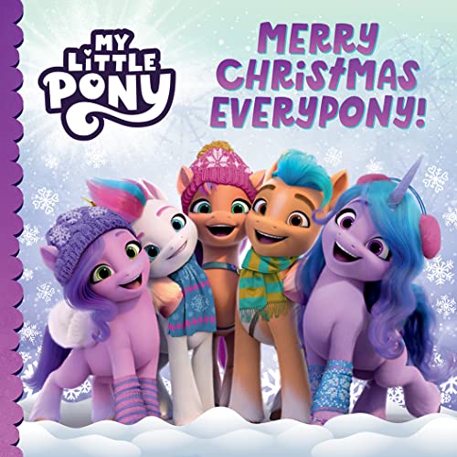 My Little Pony: Merry Christmas Everypony!: The perfect illustrated children’s book for fans of the Netflix show this Winter