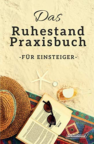 Das Ruhestand Praxisbuch: Für die beste Zeit deines Lebens (Standard-Version) von Independently published