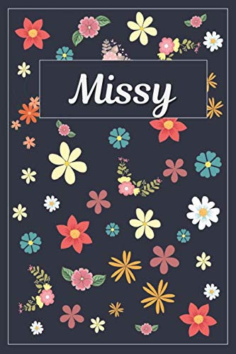 Missy: Lined Writing Notebook with Personalized Name | 120 Pages | 6x9 | Flowers Missy: Lined Writing Notebook with Personalized Name | 120 Pages | 6x9 | Flowers von Independently published