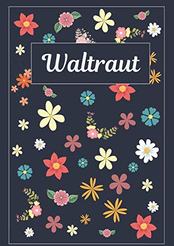 Waltraut: Tagebuch Malbuch Notizbuch Journal | 120 Seiten | DIN A4 | Blanko | Geschenkidee Waltraut: Tagebuch Malbuch Notizbuch Journal | 120 Seiten | DIN A4 | Blanko | Geschenkidee