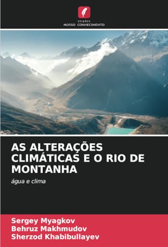 AS ALTERAÇÕES CLIMÁTICAS E O RIO DE MONTANHA: água e clima von Edições Nosso Conhecimento