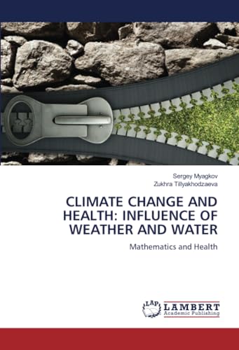 CLIMATE CHANGE AND HEALTH: INFLUENCE OF WEATHER AND WATER: Mathematics and Health von LAP LAMBERT Academic Publishing