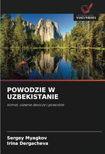 POWODZIE W UZBEKISTANIE: klimat, ulewne deszcze i powodzie von Wydawnictwo Nasza Wiedza