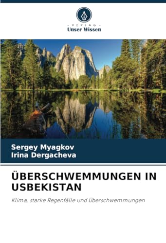 ÜBERSCHWEMMUNGEN IN USBEKISTAN: Klima, starke Regenfälle und Überschwemmungen von Verlag Unser Wissen