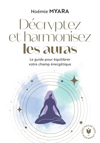 Décryptez et harmonisez les auras: Le guide pour équilibrer votre champ énergétique von MARABOUT