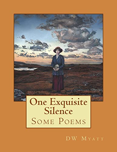 One Exquisite Silence: Some Poems One Exquisite Silence: Some Poems