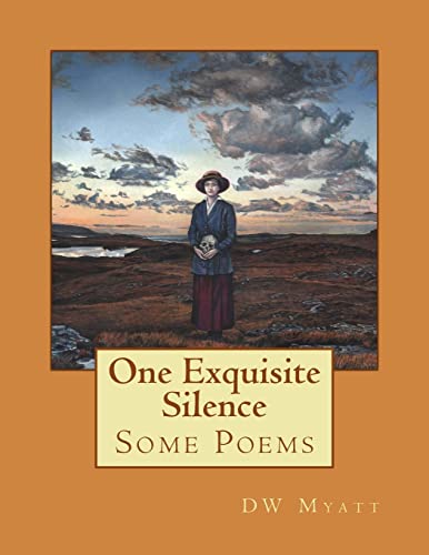 One Exquisite Silence: Some Poems