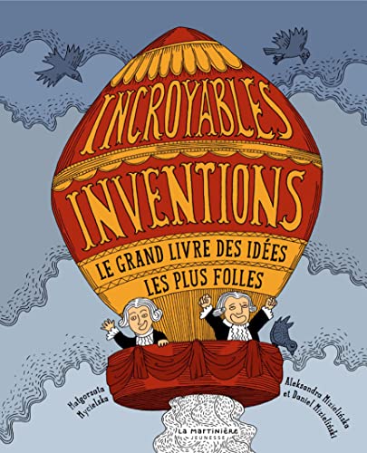 Incroyables inventions: Le grand livre des idées les plus folles von MARTINIERE J