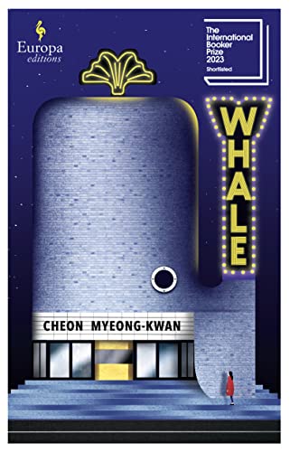Whale: SHORTLISTED FOR THE INTERNATIONAL BOOKER PRIZE 2023