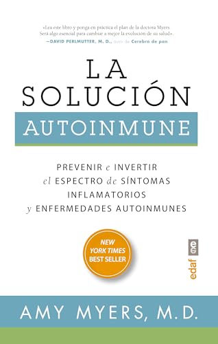 La Solucion Autoinmune: Prevenir e invertir el espectro de sintomas y enfermedades autoinmunes (Plus vitae)