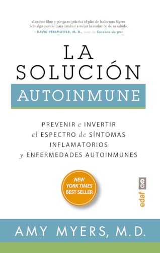 La Solucion Autoinmune: Prevenir e invertir el espectro de sintomas y enfermedades autoinmunes (Plus vitae)