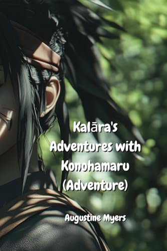 Kal¿ra's Adventures with Konohamaru (Adventure) von Michael Smith