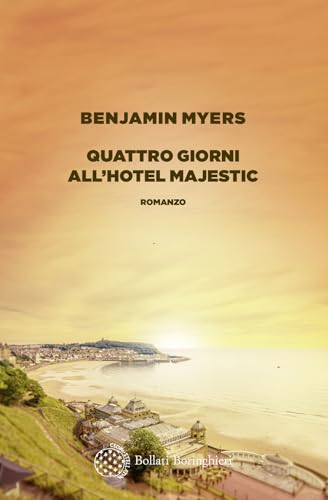 Quattro giorni all'hotel Majestic (Varianti) von Bollati Boringhieri