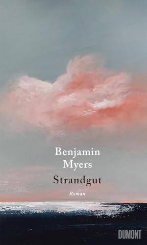 Strandgut: Roman. Vom Autor des Bestsellers ›Offene See‹ von DuMont Buchverlag GmbH & Co. KG