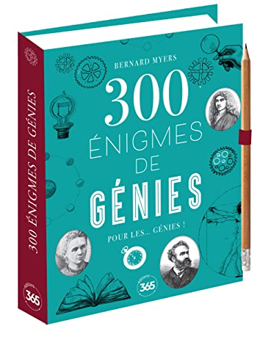 300 énigmes de génies pour les... génies - Enigmes, défis et mystères à résoudre: Pour les... génies ! Avec 1 crayon von 365 PARIS