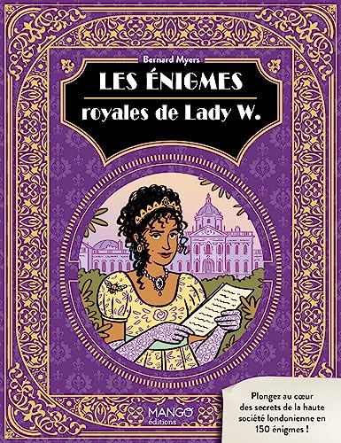 Les énigmes royales de Lady W.: Ami lecteur, suivez la saison mondaine avec votre chroniqueuse préférée !