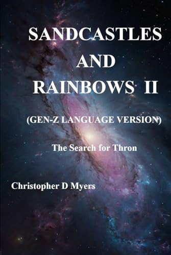 Sandcastles and Rainbows II: GEN-Z Language Version: The Search for Thron von Independently published