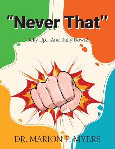 "Never That'': Belly Up....And Bully Down! von Arpress