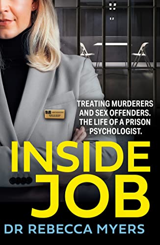 INSIDE JOB: The gripping true account of treating murderers and sex offenders by a prison psychologist specialising in violent crime von HarperNonFiction
