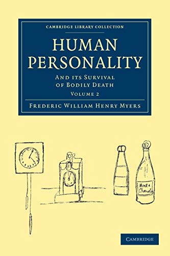 Human Personality, Volume 2: And its Survival of Bodily Death (Cambridge Library Collection - Spiritualism and Esoteric Knowlege)