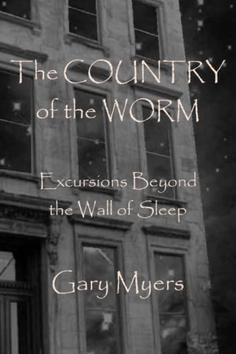 The Country of the Worm: Excursions Beyond the Wall of Sleep von Independently published