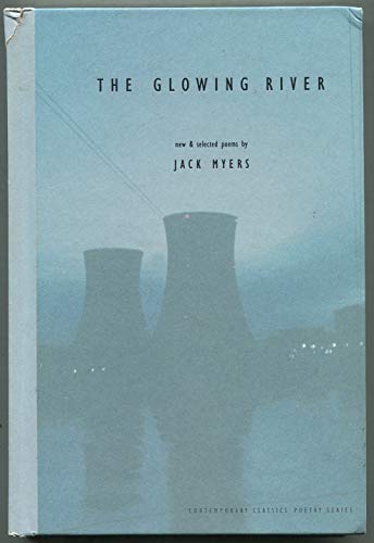 The Glowing River: New & Selected Poems (Contemporary Classics Poetry Series)