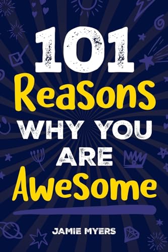 101 Reasons Why You Are Awesome: Embrace Your Uniqueness, Celebrate Your Strengths, and Discover the Reasons Why You Are Truly Amazing! 101 Reasons Why You Are Awesome: Embrace Your Uniqueness, Celebrate Your Strengths, and Discover the Reasons Why You Are Truly Amazing! von Canyon Press