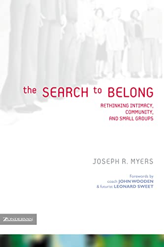 The Search to Belong: Rethinking Intimacy, Community, and Small Groups (Emergent Ys (Paperback)) von Zondervan