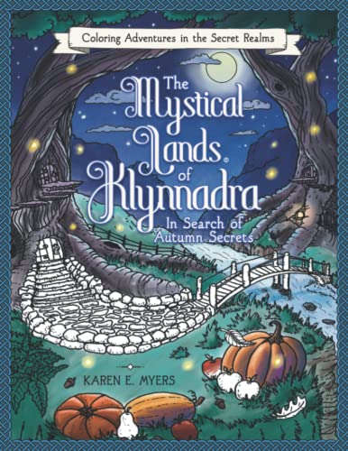 The Mystical Lands of Klynnadra: Coloring Adventures in the Secret Realms: Book One: In Search of Autumn Secrets von Independently published