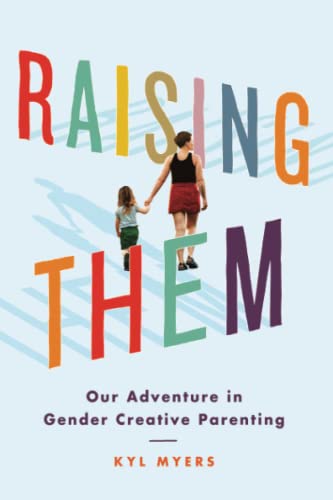 Raising Them: Our Adventure in Gender Creative Parenting von Amazon Publishing
