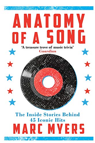 Anatomy of a Song: The Inside Stories Behind 45 Iconic Hits: The Oral History of 45 Iconic Hits That Changed Rock, R&B and Pop von Grove Press / Atlantic Monthly Press