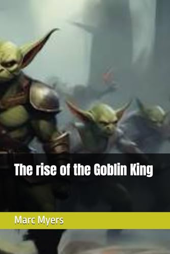 The rise of the Goblin King von Independently published