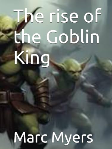 The rise of the Goblin King von Independently published