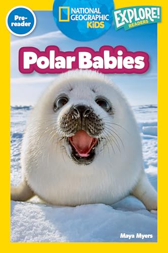 Polar Babies (National Geographic Kids Explore! Readers, Pre-Reader) (National Geographic Kids Readers) von National Geographic Kids