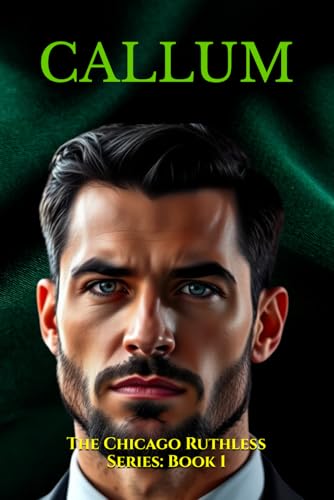 Callum (Chicago Ruthless Series, Band 1) von Independently published