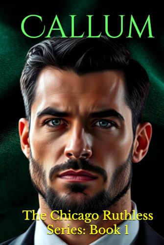 Callum (Chicago Ruthless Series, Band 1) von Independently published
