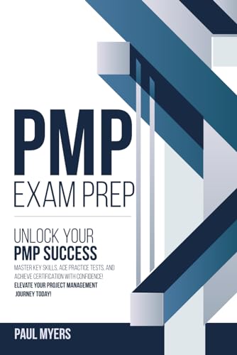 PMP Exam Prep 2024: Unlock Your PMP Success: Master Key Skills, Ace Practice Tests, and Achieve Certification with Confidence! Elevate Your Project Management Journey Today! von Independently published