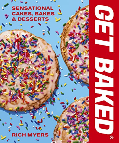 GET BAKED: Sensational Cakes, Bakes & Desserts von White Lion Publishing