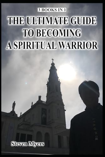 3 books in 1 The Ultimate Guide to Becoming a Spiritual Prayer Warrior von Independently published