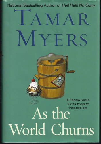 As the World Churns: A Pennsylvania Dutch Mystery With Recipes (A Pennsylvania Dutch Mystery, 16, Band 16)